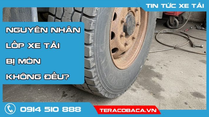 Nguyên nhân lốp xe tải bị mòn không đều